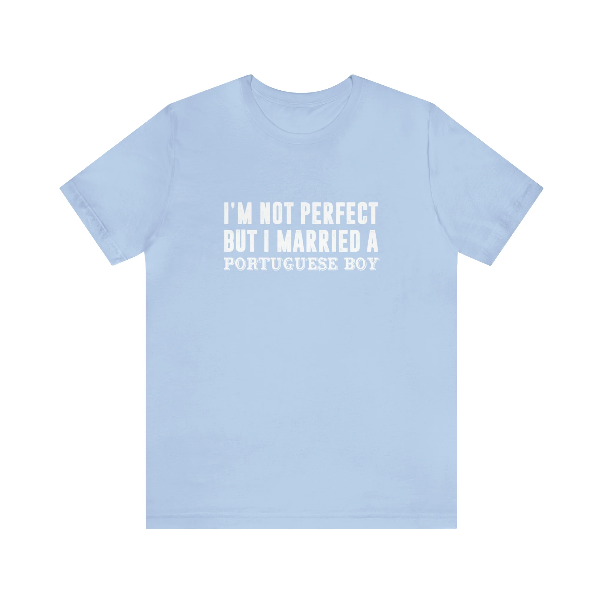 I'm Not Perfect But I Married a Portuguese Boy T-Shirt  🇨🇦 - Image 3