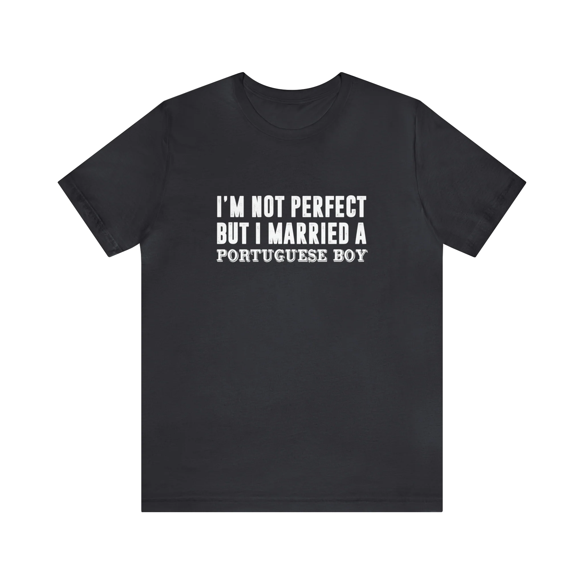 I'm Not Perfect But I Married a Portuguese Boy T-Shirt  🇨🇦 - Image 5